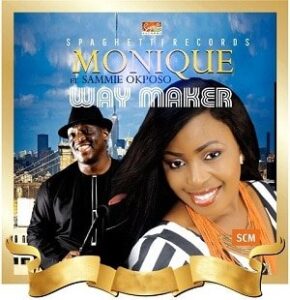 Way Maker Monique Ft. Sammie Okposo