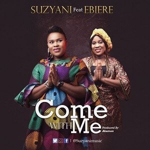 Come With Me Suzyani Ft. Ebiere