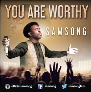 You Are Worthy Samsong