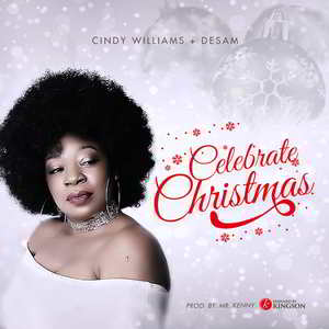Celebrate Christmas By Cindy Williams Ft. Desam
