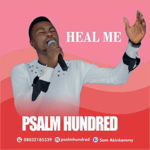 Heal Me By Psalm Hundred