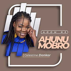 Adom Ne Ahumboro By Celestine Donkor
