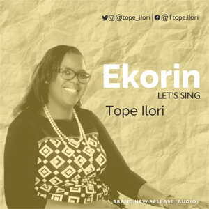 Ekorin (Let’s Sing) By Tope Ilori