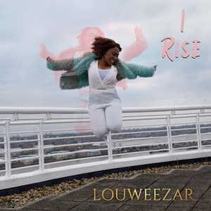 I Rise By Louweezar
