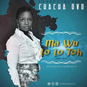 Mawu Lolo Toh By Chacha Ovo