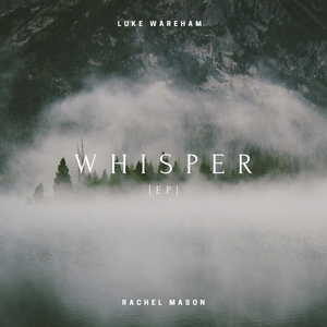 Whisper By Luke Wareham and Rachel Mason