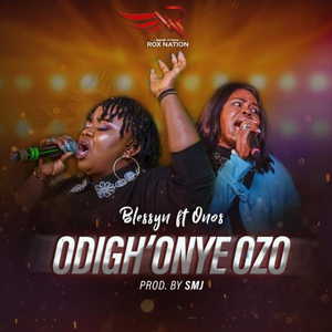 Odigh’Onye Ozo By Blessyn Ft. Onos