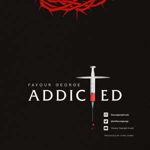 Addicted By Favour George