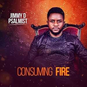 Jimmy D Psalmist - Consuming Fire Album