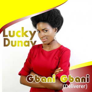 Gbani Gbani (Deliverer) By Lucky Dunay