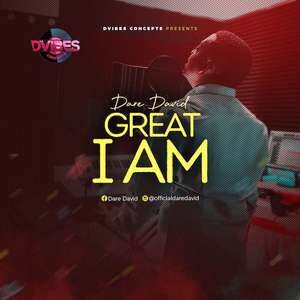 Download Great I Am By Dare David