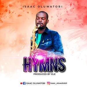 Download Hymns By Isaac Oluwatobi