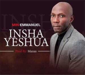 Download Insha Yeshua By Min. Emmanuel