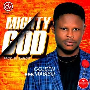 Download Mighty God By Golden Imabibo
