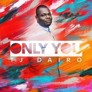 Download Only You By TJ Dairo
