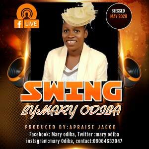 Download Swing By Pastor Mary Odiba