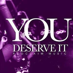 Download You Deserve It (Cover) By Proclaim Music