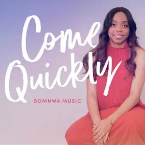 Download Come Quickly By Somnwa Music