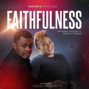 Download Faithfulness By Minister Umoren Ft. Naomi Classik