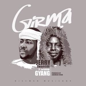 Download Girma By Jerry Swam Sidi Ft. Jeremiah Gyang