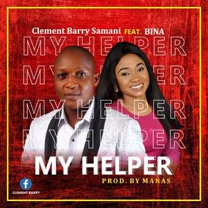 Download My Helper By Clement Barry Samani Ft. Bina