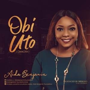 Download Obi Uto (Danciya)  By Aida Benjamin