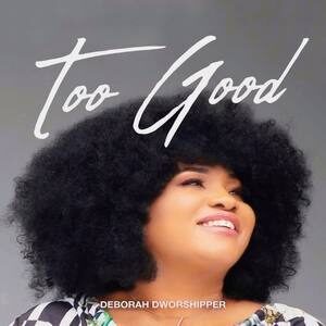 Download Too Good By Deborah Dworshipper
