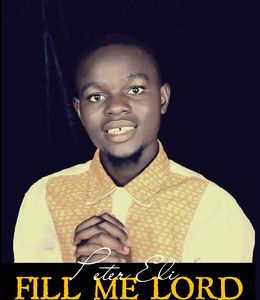 Download Fill Me Lord By Peter Eli