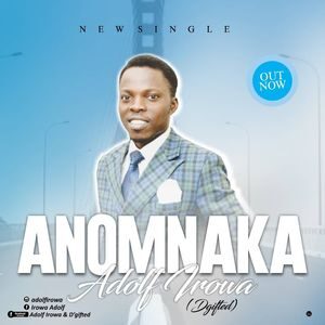 Download Anomnaka By Adolf Irowa (Dgifted)