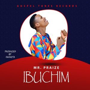 Download Ibuchim By Mr Praize