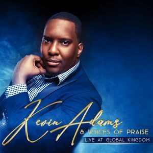 Download Live At Global Kingdom By Kevin Adams & Voices of Praise