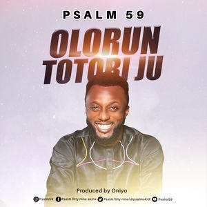 Download Olorun Totobi Ju By Psalm 59