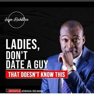 What to Know Before Going Into A Relationship By Apostle Joshua Selman