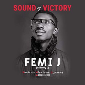 Download Sound of Victory By Femi J.