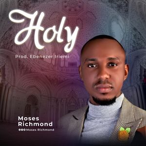 Download Holy By Moses Richmond