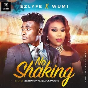 Download No Shaking By EZ Lyfe Ft. Wumi