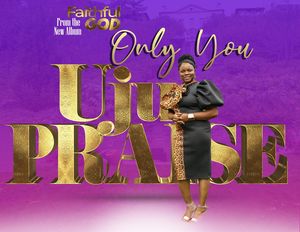 Download Only You B UjuPraise