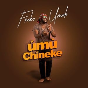 Download Umu Chineke By Freke Umoh