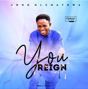 Download You Reign By John Olumayowa