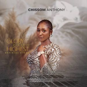 Download Glory to God in the Highest By Chissom Anthony
