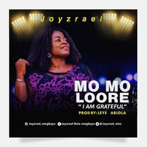 Download Mo Mo loore "I Am Grateful” By Joyzrael