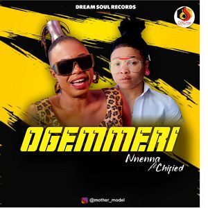 Download Ogemmeri By Nnenna Ft. Chified