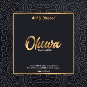 Download Oluwa By Ani D'Blessed