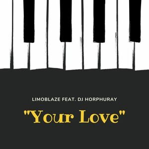 Download Your Love By Limoblaze Ft. DJ Horphuray