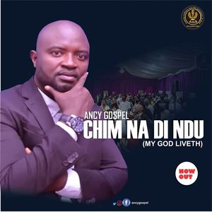 Download Chim Na Di Ndu By Ancy Gospel