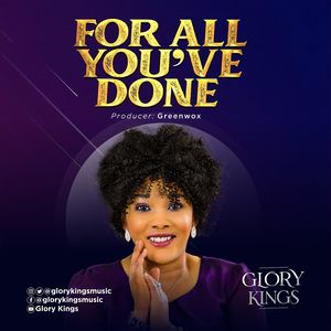 Download For All You've Done By Glory Kings