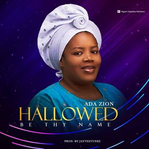 Download Hallowed Be Your Name By Ada Zion
