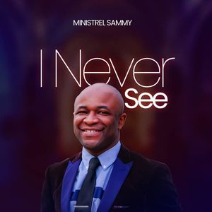 Download I Never See By Minstrel Sammy