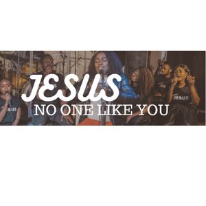 Jesus No One Like You By Dupsy Oyeneyin