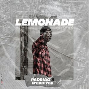 Download Lemonade Cover By Padriag Ft. D'Edifyer